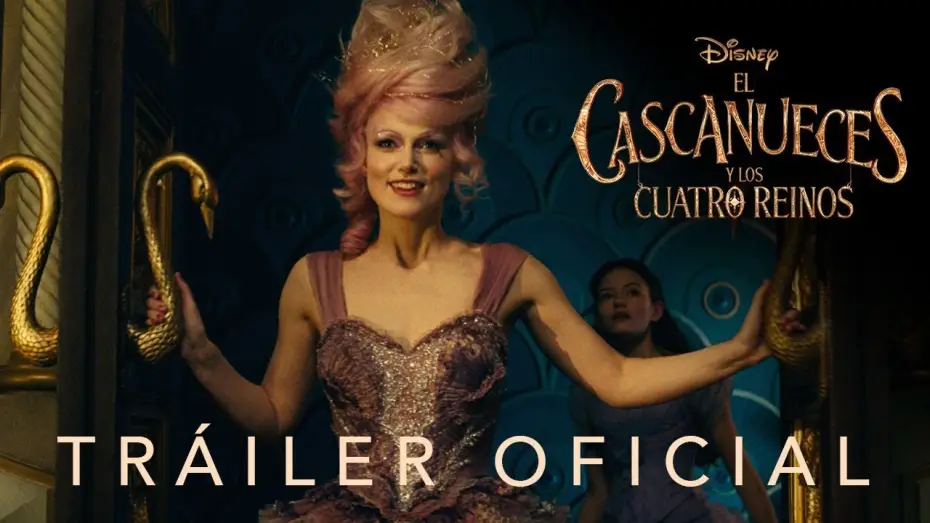 Відео до фільму Лускунчик і чотири королівства — El Cascanueces y Los Cuatro Reinos | Teaser Tráiler oficial en español | HD
