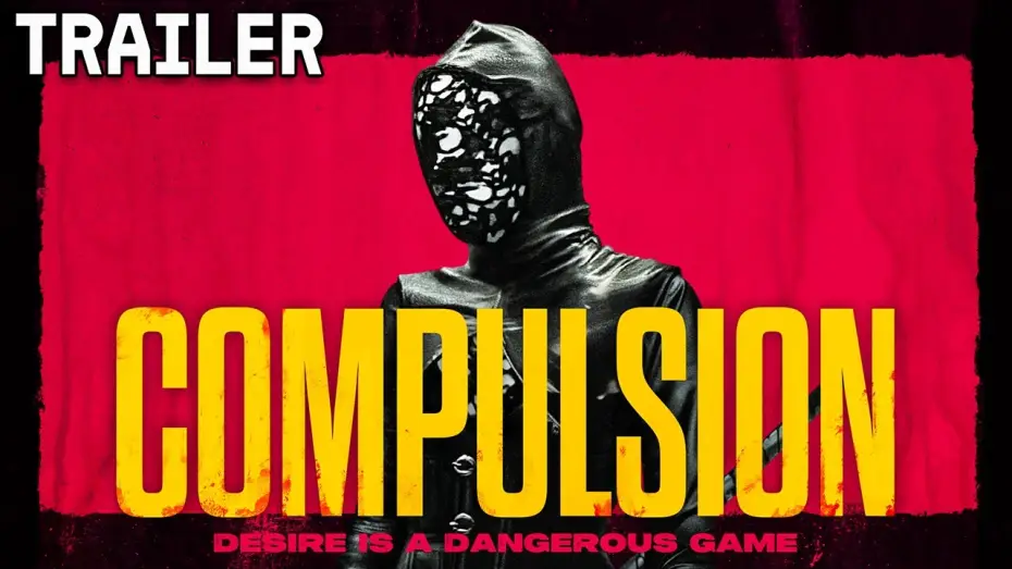 Відео до фільму Compulsion | Official Trailer