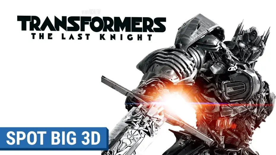 Відео до фільму Трансформери: Останній лицар | TRANSFORMERS : THE LAST KNIGHT - Spot Big 3D (VF)