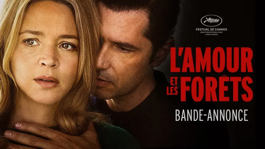 Відео до фільму L'Amour et les For&ecirc;ts | L'AMOUR ET LES FOR&Ecirc;TS - Bande-annonce