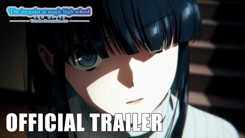 Відео до фільму 魔法科高校の劣等生 四葉継承編 | OFFICIAL TRAILER [Subtitled]