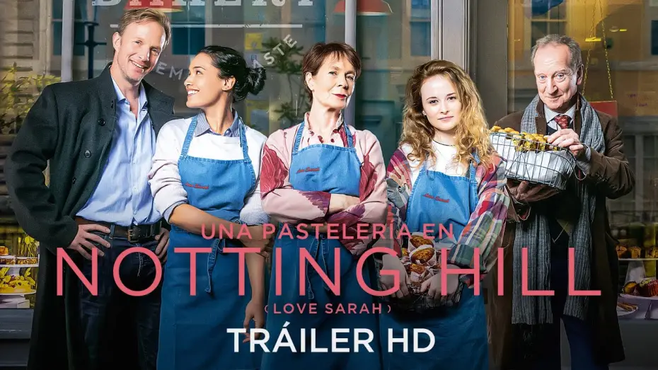 Відео до фільму Love Sarah | UNA PASTELER&Iacute;A EN NOTTING HILL - Tr&aacute;iler oficial