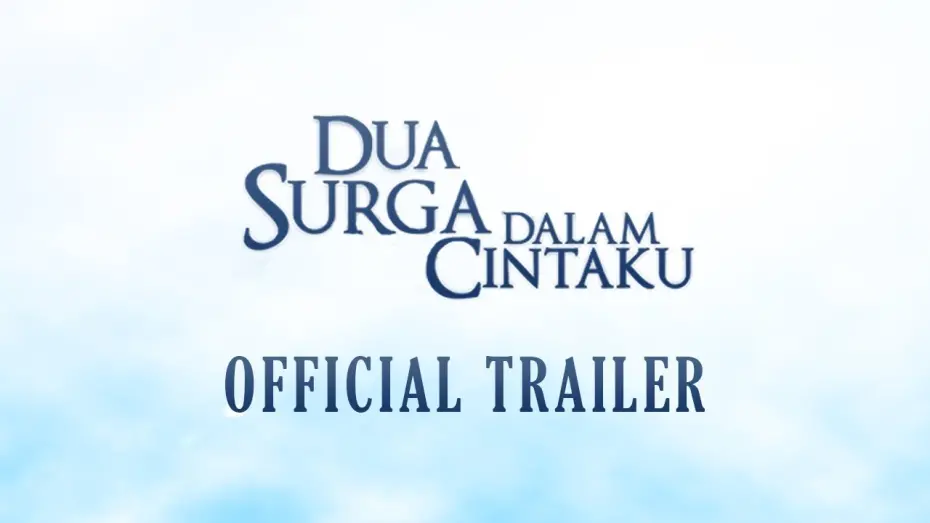 Відео до фільму Dua Surga Dalam Cintaku | Dua Surga Dalam Cintaku - OFFICIAL TRAILER