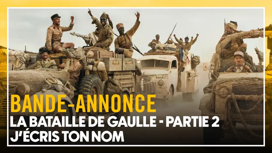 Відео до фільму La Bataille de Gaulle : J&rsquo;&eacute;cris ton nom | LA BATAILLE DE GAULLE - PARTIE 2 : J'&Eacute;CRIS TON NOM - Bande-annonce