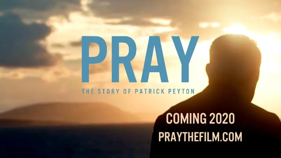 Відео до фільму Pray: The Story of Patrick Peyton | Pray: The Story of Patrick Peyton Trailer #1