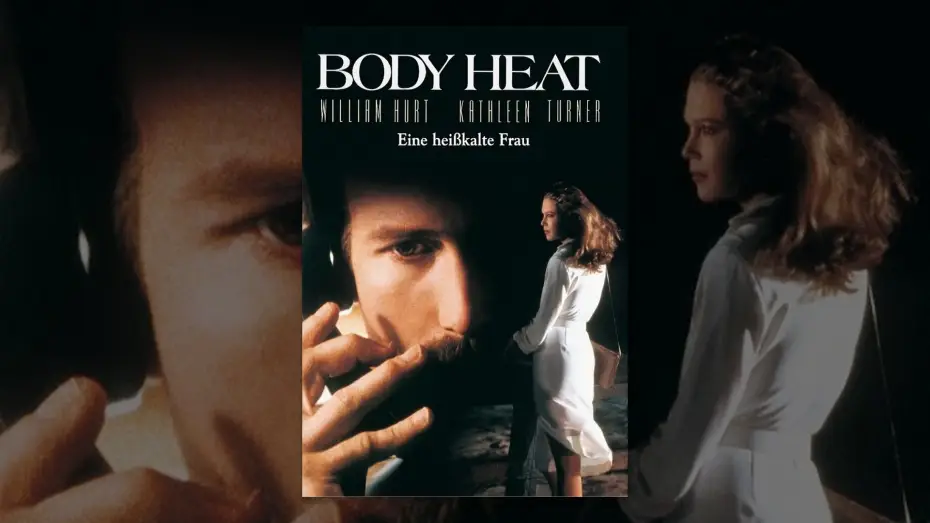 Відео до фільму Жар тіла | Body Heat - Eine hei&szlig;kalte Frau