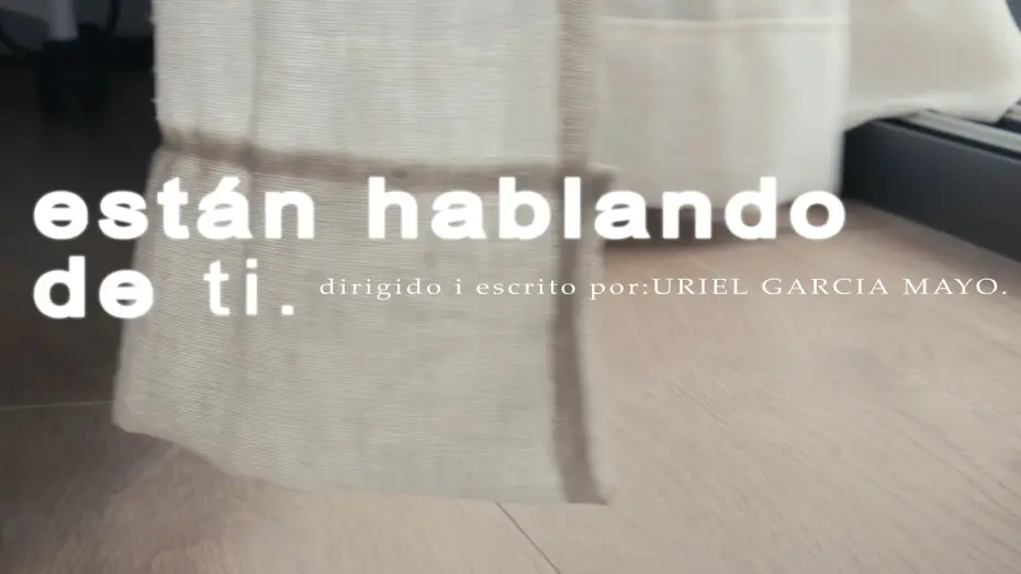 Відео до фільму Est&aacute;n hablando de ti | Est&aacute;n hablando de ti - Shortfilm
