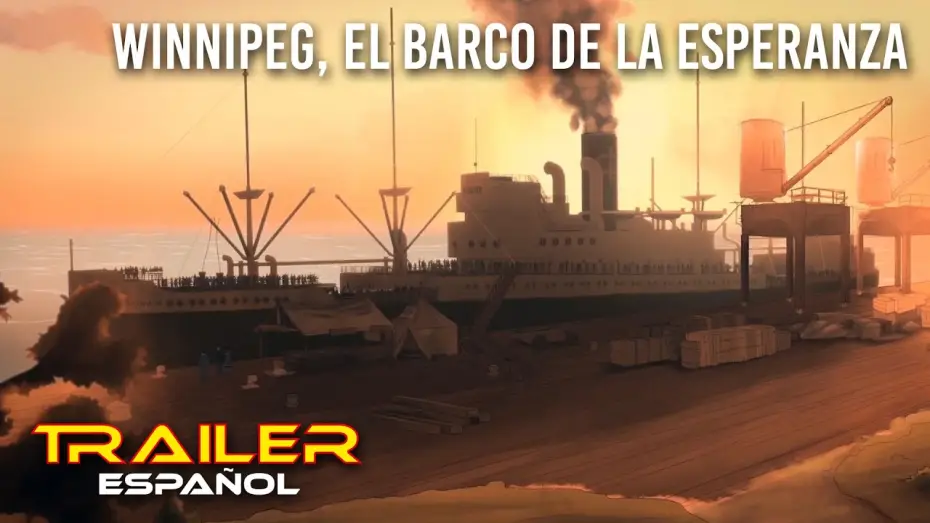 Відео до фільму Winnipeg, El Barco de la Esperanza | Winnipeg, el barco de la esperanza - Tr&aacute;iler