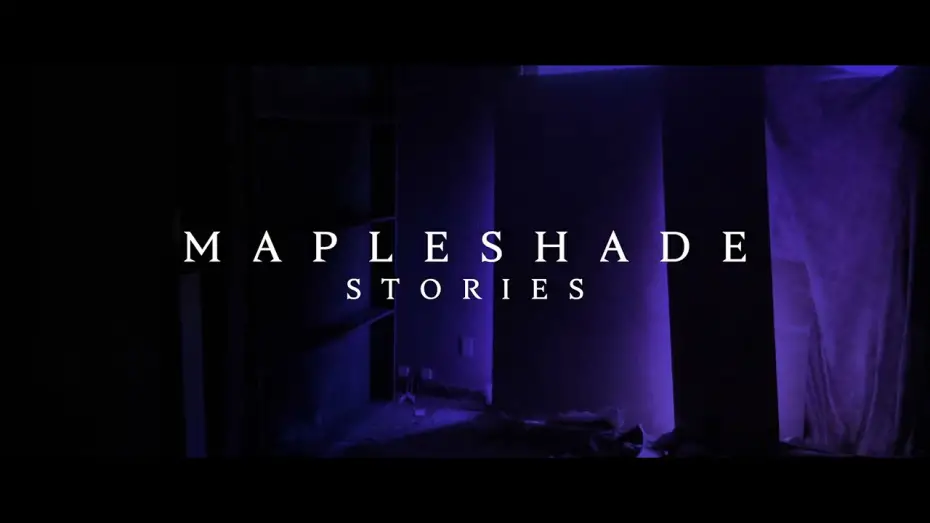 Відео до фільму Mapleshade Stories | Mapleshade Stories - Trailer 2