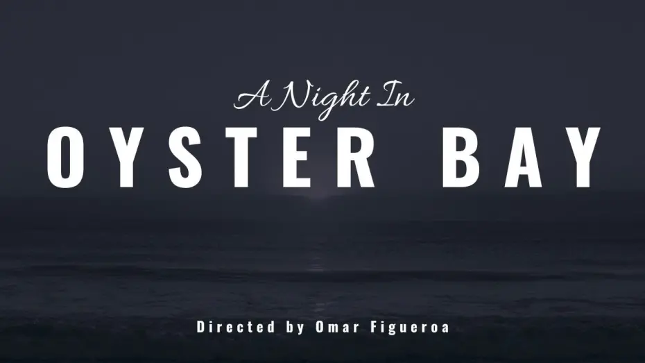 Відео до фільму A Night in Oyster Bay | A Night in Oyster Bay | SHORT FILM | Directed By Omar Figueroa