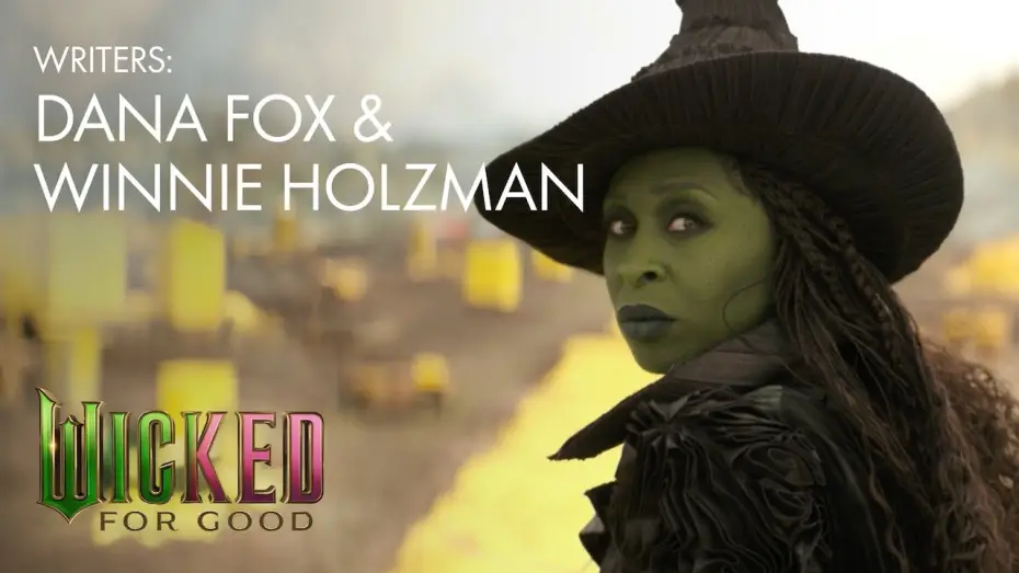 Відео до фільму Wicked: For Good | Writers: Dana Fox & Winnie Holzman