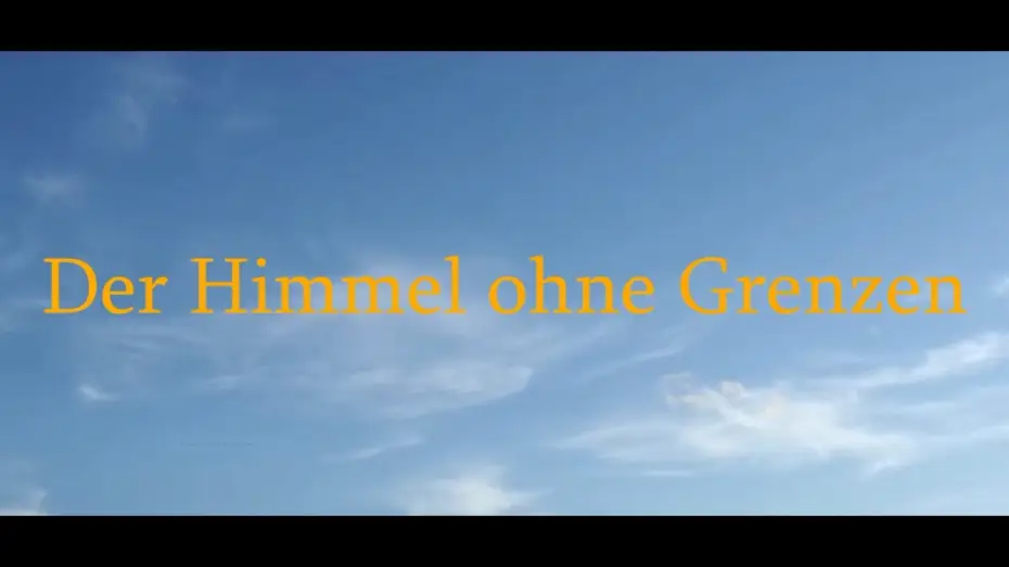 Відео до фільму Небо без кордонів | Offizieller Trailer f&uuml;r den Kurzfilm "Der Himmel ohne Grenzen"
