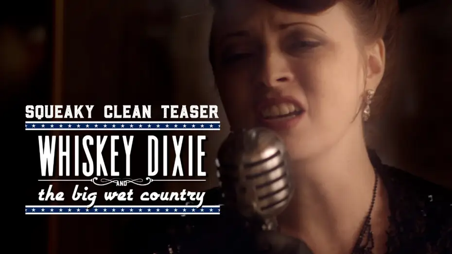 Відео до фільму Whiskey Dixie & The Big Wet Country | Official Squeaky Clean Teaser Trailer