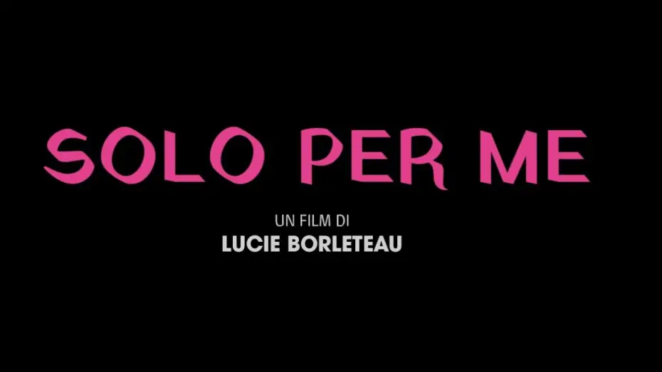 Відео до фільму &Agrave; mon seul d&eacute;sir | Trailer SOLO PER ME di Lucie Borleteau