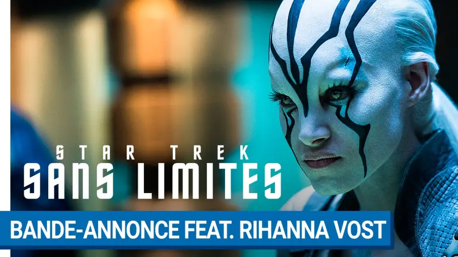 Відео до фільму Зоряний шлях: За межами Всесвіту | STAR TREK SANS LIMITES - Bande-annonce Feat. Rihanna (VOST) [au cin&eacute;ma le 17 ao&ucirc;t 2016]