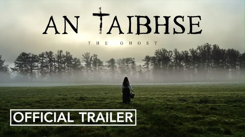 Відео до фільму An Taibhse | AN TAIBHSE (The Ghost) - Irish Language Horror Film Official Trailer
