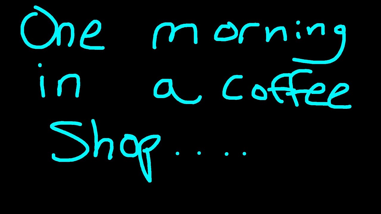 Відео до фільму One Day in a Coffee Shop.... — One Morning In A Coffee Shop