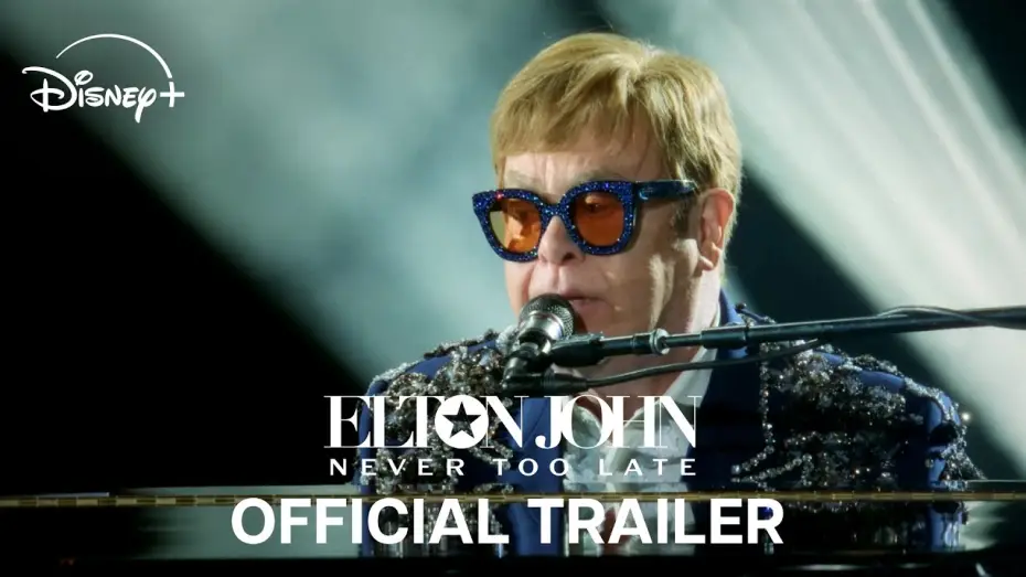 Відео до фільму Elton John: Never Too Late — Official Trailer