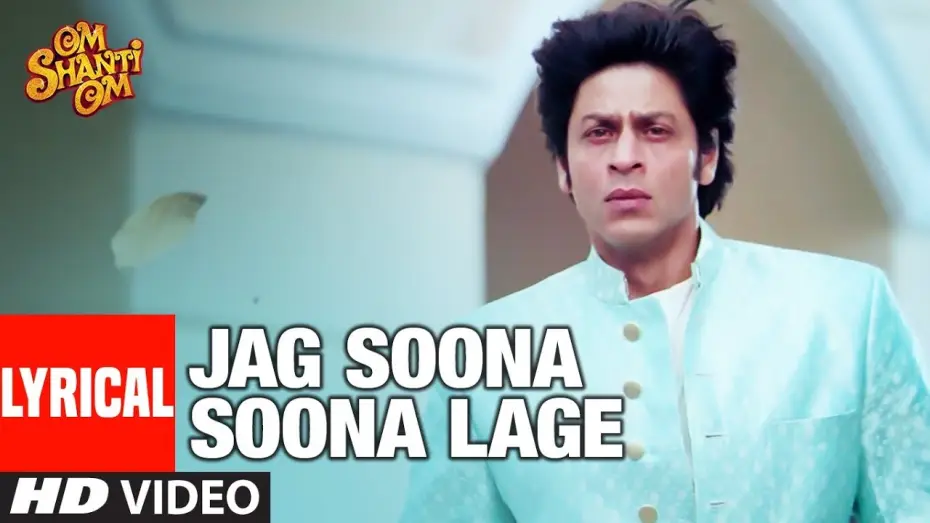 Відео до фільму ओम शांति ओम — Lyrical: Jag Soona Soona Lage | Om Shanti Om | Shahrukh Khan, Deepika Padukon
