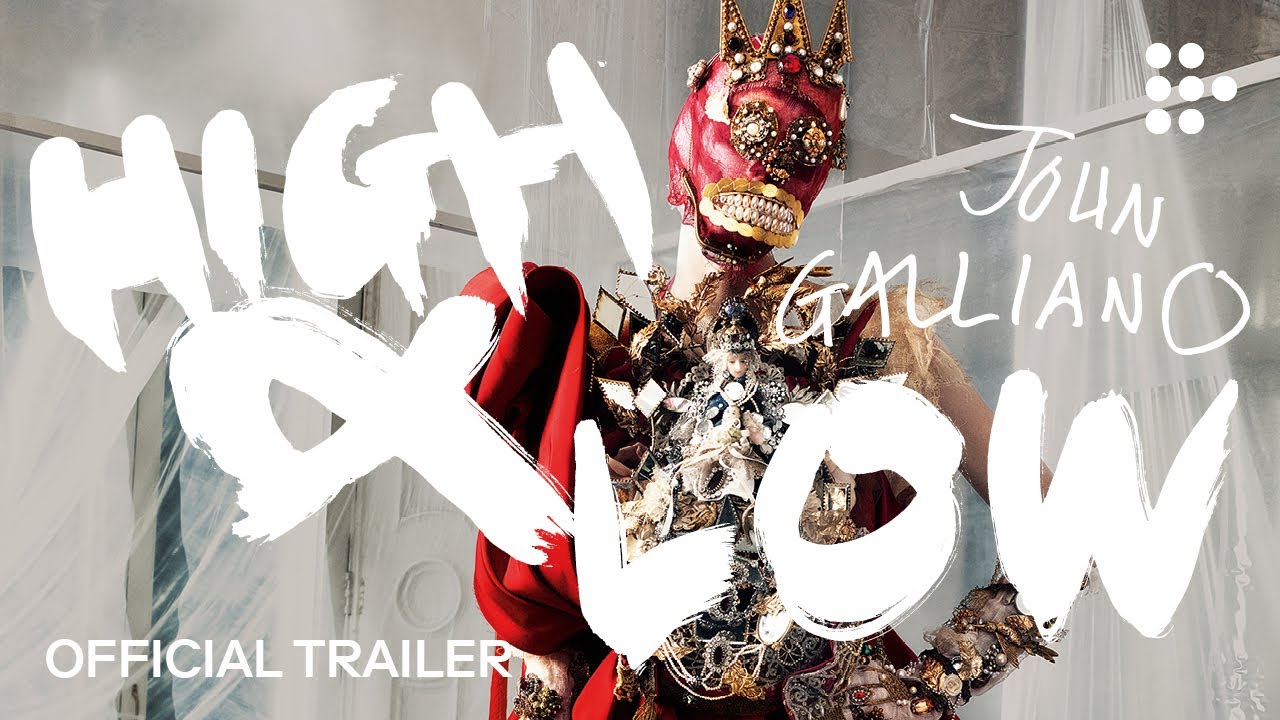 Відео до фільму High & Low &ndash; John Galliano | HIGH & LOW - JOHN GALLIANO | Official Trailer | Coming Soon