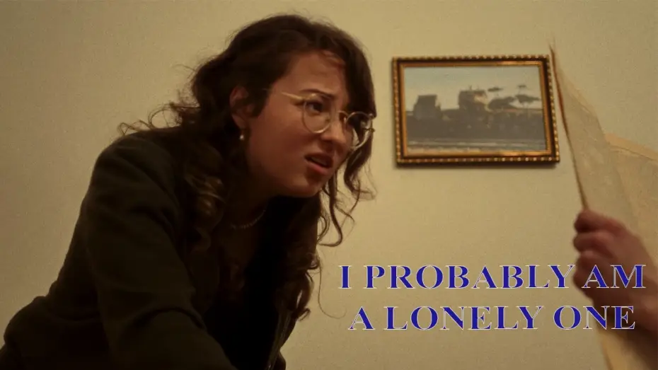 Відео до фільму I Probably Am a Lonely One — I PROBABLY AM A LONELY ONE