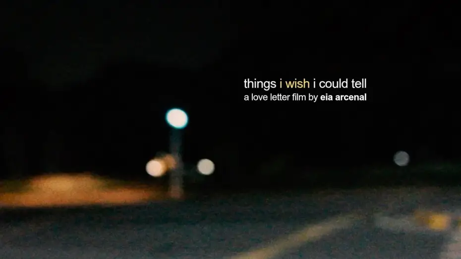 Відео до фільму things i wish i could tell — things i wish i could tell | a short film