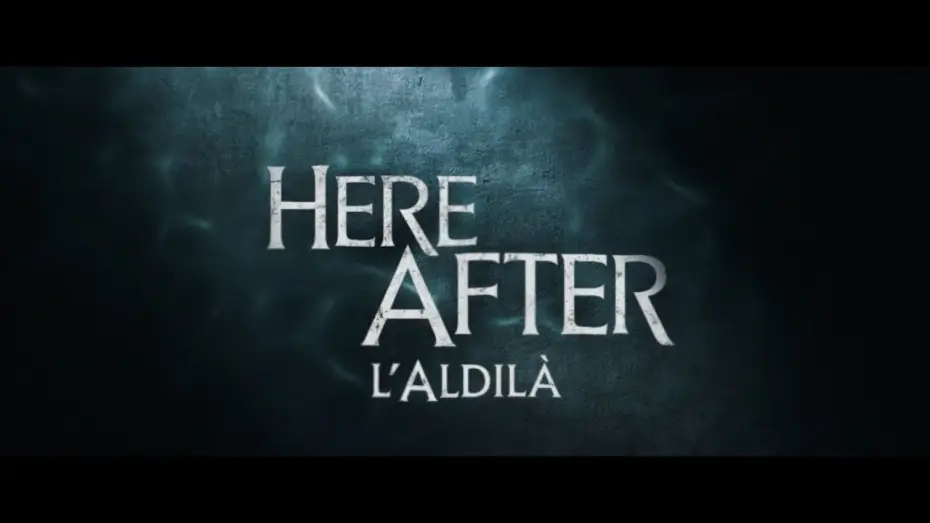 Відео до фільму Here After | Here After - L&rsquo;Aldil&agrave; | TRAILER UFFICIALE