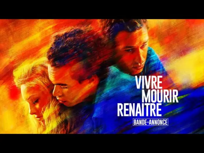 Відео до фільму Vivre, mourir, rena&icirc;tre | VIVRE, MOURIR, RENA&Icirc;TRE I Bande-annonce