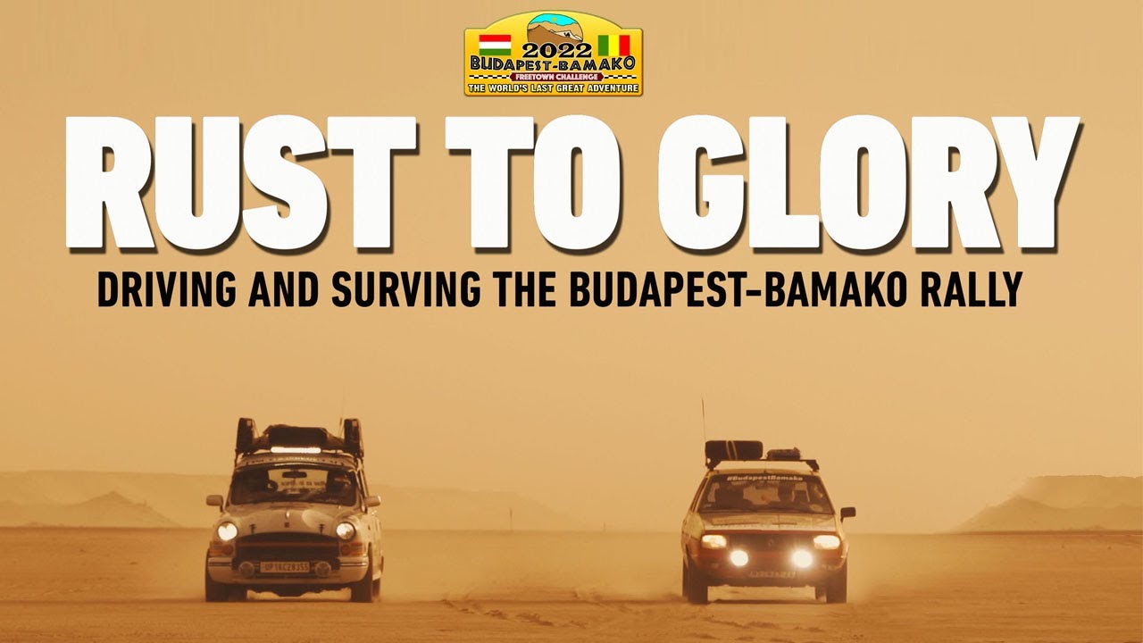 Відео до фільму Rust to Glory, Driving and Surviving the Budapest-Bamako Rally | Rust To Glory - Driving And Surviving The Budapest-Bamako Rally