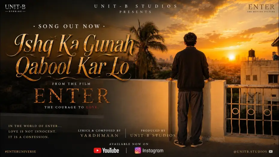 Відео до фільму Enter — Ishq Ka Gunah Qabool Kar Lo | Original Soundtrack (From Film “ENTER”) | UNIT-B STUDIOS