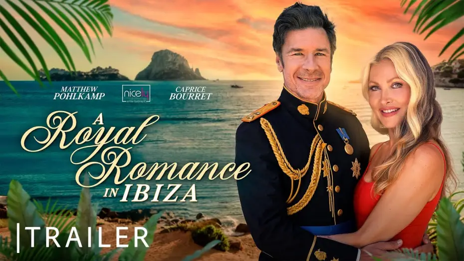Відео до фільму A Royal Romance in Ibiza | A Royal Romance In Ibiza | Nicely Entertainment | Trailer