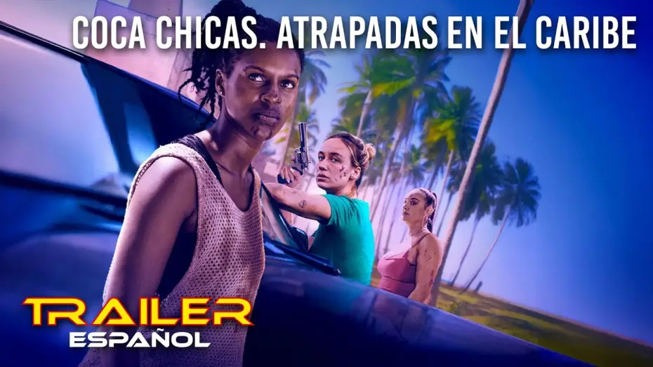 Відео до фільму Coka Chicas | Coca Chicas. Atrapadas en el Caribe - Tr&aacute;iler espa&ntilde;ol