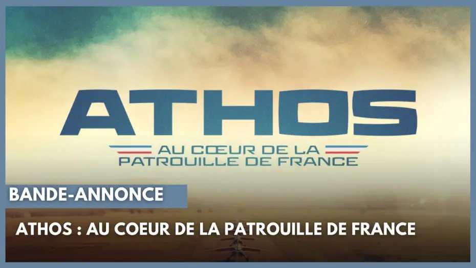 Відео до фільму ATHOS - Au cœur de la Patrouille de France — ATHOS – Au cœur de la Patrouille de France au cinéma dès le 25 février | BANDE-ANNONCE OFFICIELLE