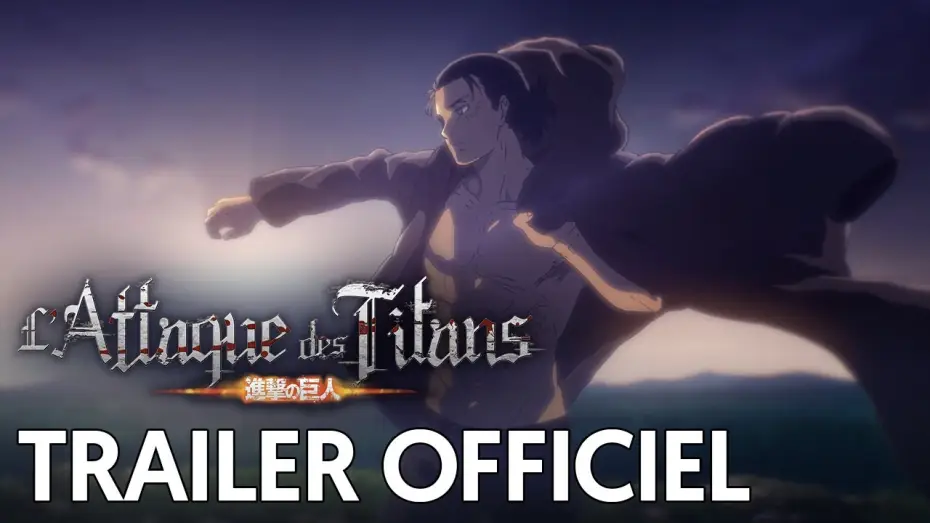 Відео до серіалу Атака титанів — L’Attaque des Titans Saison Finale | Trailer Officiel