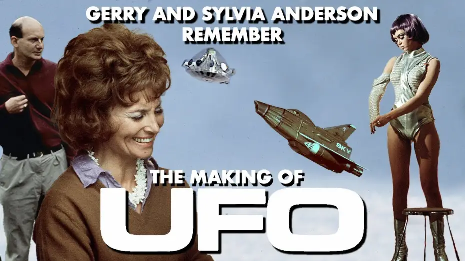 Відео до серіалу UFO — The Making of UFO: Gerry and Sylvia Anderson Remember (Behind the Scenes Cult TV Documentary)