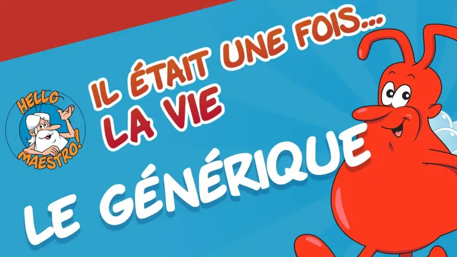 Відео до серіалу Il était une fois… la Vie — Il était une fois... La Vie - Le Générique