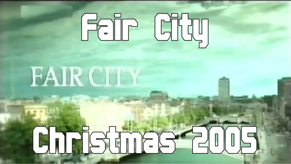 Відео до серіалу Фейр-Сіті — Fair City | Christmas Day 2005 | RTÉ One