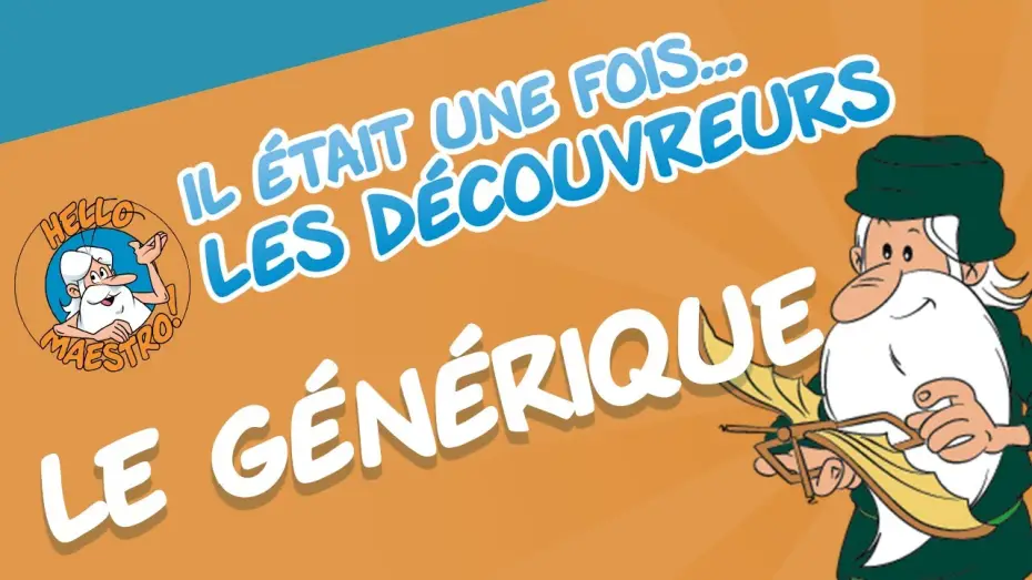 Відео до серіалу Щойно один раз... Дослідники — Il était une fois... Les Découvreurs - Le Générique