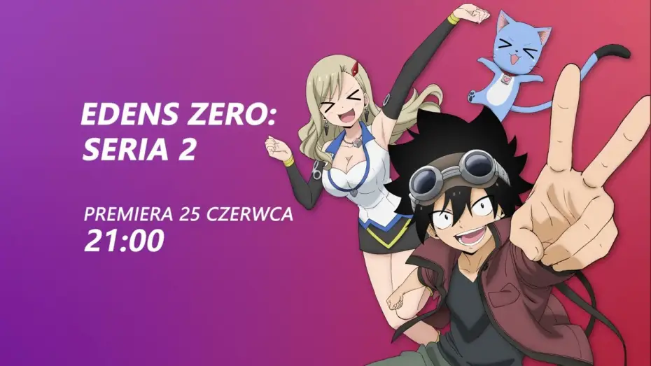 Відео до серіалу Нульовий Едем — MEGAPREMIERA w 2x2TV: Edens Zero: Seria 2 - od 25 czerwca