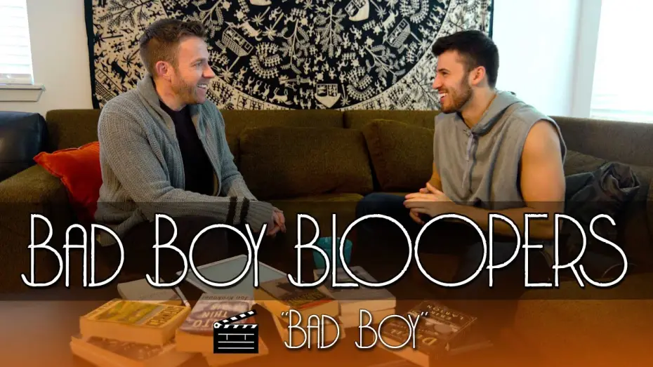 Відео до серіалу Bad Boy — Bad Boy Bloopers: "Bad Boy"