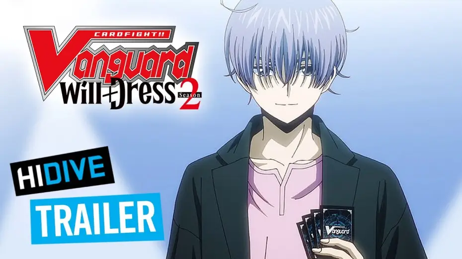 Відео до серіалу カードファイト!! ヴァンガード — will+Dress Season 2 Trailer