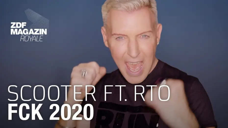 Відео до серіалу ZDF Magazin Royale — Scooter feat. RTOEhrenfeld - "FCK 2020"