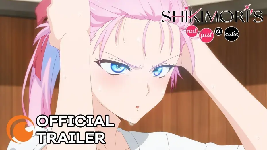 Відео до серіалу Шікіморі не лише мила — Shikimori's Not Just a Cutie | OFFICIAL TRAILER