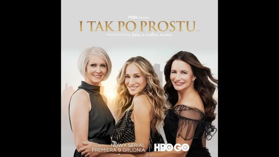 Відео до серіалу І просто так… — "I TAK PO PROSTU..." | PREMIERA 9 GRUDNIA W HBO GO