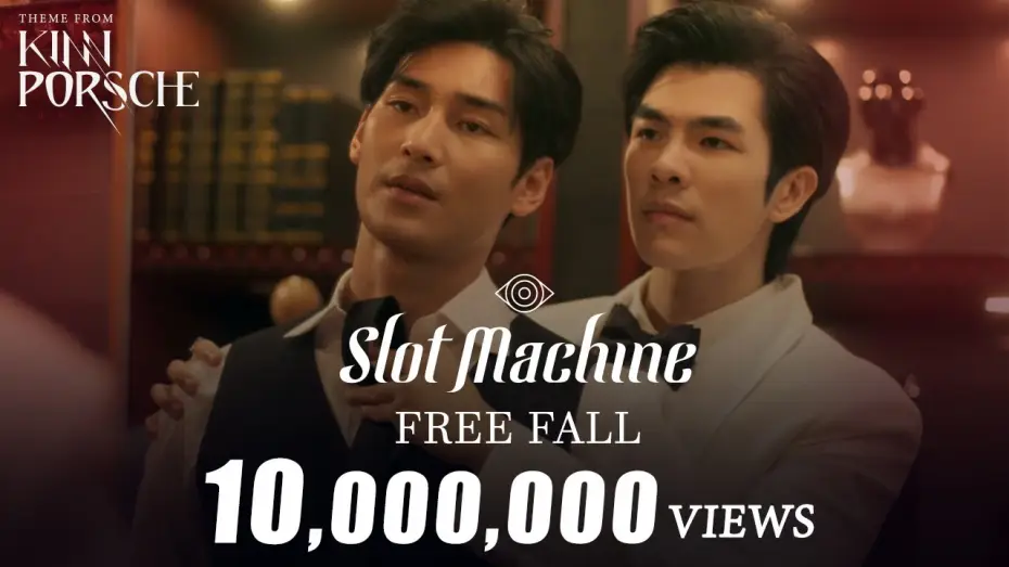 Відео до серіалу รักโคตรร้าย สุดท้ายโคตรรัก — Slot Machine - Free Fall  | Theme from KinnPorsche The Series [Official MV]
