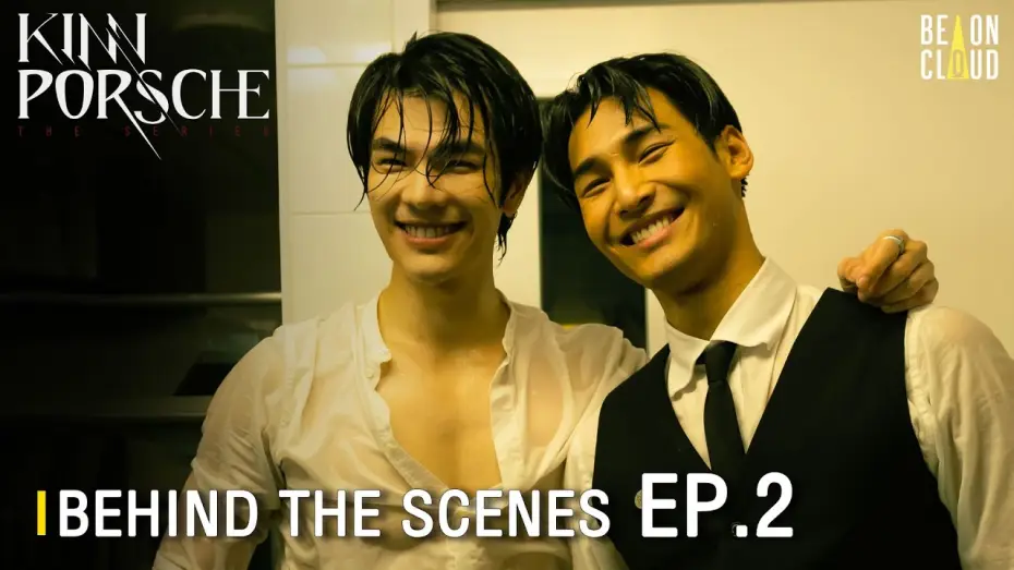 Відео до серіалу รักโคตรร้าย สุดท้ายโคตรรัก — Behind The Scenes :  KinnPorsche The Series EP.2