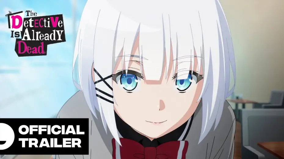 Відео до серіалу Детективка вже мертва — The Detective Is Already Dead | Official Anime PV