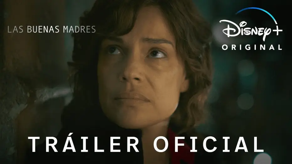 Відео до серіалу Хороші матері — Las Buenas Madres  | Tráiler Oficial en Castellano | Disney+