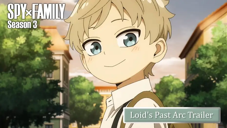Відео до серіалу Сім'я × Шпигуна — Loid's Past Arc - Trailer Season 3 [ENG SUB]