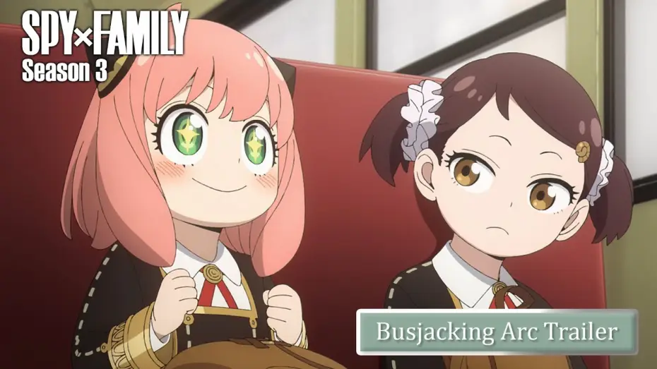 Відео до серіалу Сім'я × Шпигуна — Busjacking Arc - Trailer - Season 3 [ENG SUB]